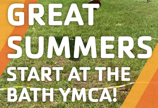 GREAT SUMMERS START AT THE BATH YMCA!