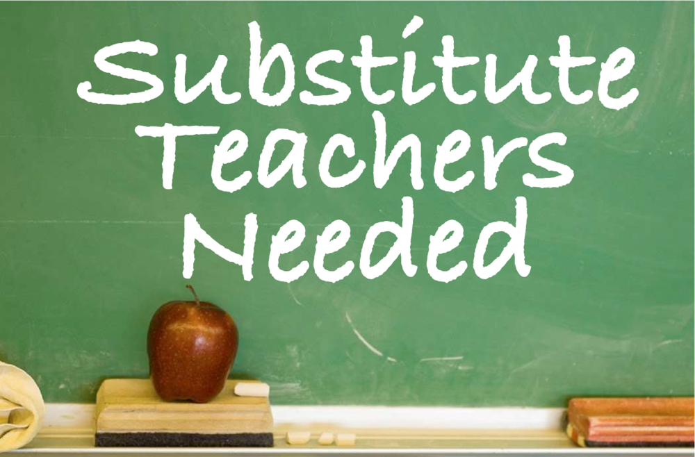 Chalkboard with apple, Substitute Teachers Needed 
