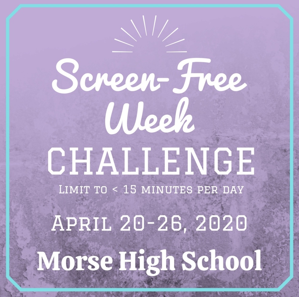 MORSE SCREEN-FREE WEEK CHALLENGE 4/20-4/26