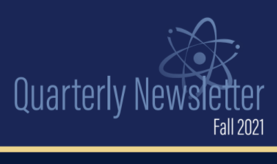 Quarterly Newsletter Fall 2021 logo blue text on dark background, with atom symbol